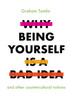 Why Being Yourself Is a Bad Idea