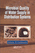 Microbial Quality of Water Supply in Distribution Systems