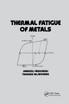 Thermal Fatigue of Metals