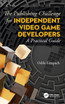 The Publishing Challenge for Independent Video Game Developers