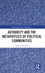 Authority and the Metaphysics of Political Communities