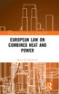 European Law on Combined Heat and Power