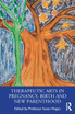 Therapeutic Arts in Pregnancy, Birth and New Parenthood