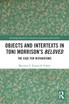 Objects and Intertexts in Toni Morrison's "Beloved"