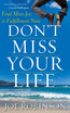 Don't Miss Your Life