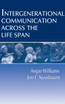 Intergenerational Communication Across the Life Span