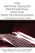 The Mental Health Professional and the New Technologies