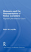 Museums and the Representation of Native Canadians