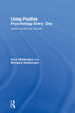 Using Positive Psychology Every Day
