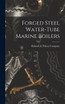 Forged Steel Water-Tube Marine Boilers