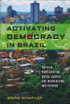 Activating Democracy in Brazil