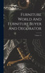 Furniture World And Furniture Buyer And Decorator; Volume 71