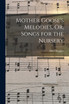 Mother Goose's Melodies, Or, Songs for the Nursery