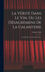 La Vérité Dans Le Vin, Ou Les Désagrémens De La Galanterie