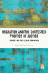Migration and the Contested Politics of Justice