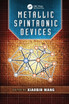 Metallic Spintronic Devices