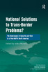 National Solutions to Trans-Border Problems?