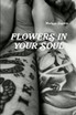 Flowers In Your Soul