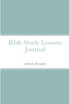 Bible Study Lessons Journal