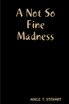 A Not So Fine Madness
