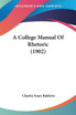 A College Manual Of Rhetoric (1902)