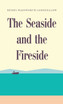 The Seaside and the Fireside