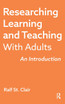 Researching Learning and Teaching with Adults
