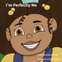 I'm Perfectly Me