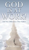 GOD IS AT WORK!