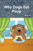 Why Dogs Eat Poop