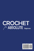 Crochet for Absolute Beginners