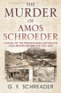 The Murder of Amos Schroeder