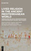 Lived Religion in the Ancient Mediterranean World