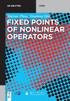 Fixed Points of Nonlinear Operators