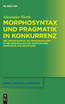 Morphosyntax und Pragmatik in Konkurrenz
