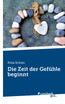 Die Zeit der Gefühle beginnt