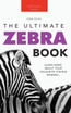 Zebras The Ultimate Zebra Book