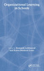 Organizational Learning in Schools