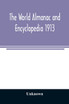 The World Almanac and Encyclopedia 1913