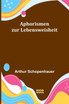 Aphorismen zur Lebensweisheit