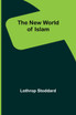 The New World of Islam