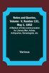 Notes and Queries, Vol. V, Number 131, May 1, 1852 ; A Medium of Inter-communication for Literary Men, Artists, Antiquaries, Genealogists, etc.