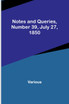 Notes and Queries, Number 39, July 27, 1850