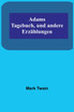 Adams Tagebuch, und andere Erzählungen