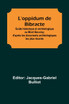 L'oppidum de Bibracte; Guide historique et archéologique au Mont Beuvray; d'après les documents archéologiques les plus récents