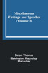 Miscellaneous Writings and Speeches (Volume 3)