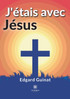 J'étais avec Jésus