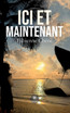 Ici et maintenant