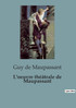 L'oeuvre théâtrale de Maupassant