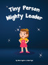 Tiny Person - Mighty Leader